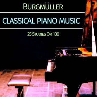 Burgmüller: Classical Piano Music, 25 Studies Op. 100