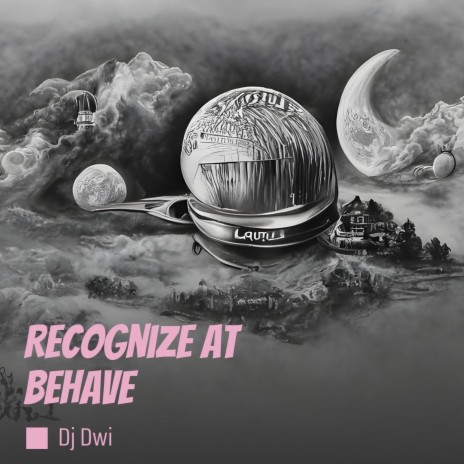 Recognize at Behave | Boomplay Music