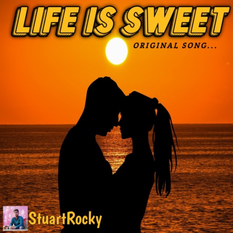 Life Is Sweet | Boomplay Music