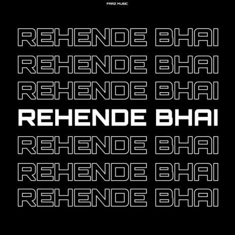 Rehnede Bhai | Boomplay Music
