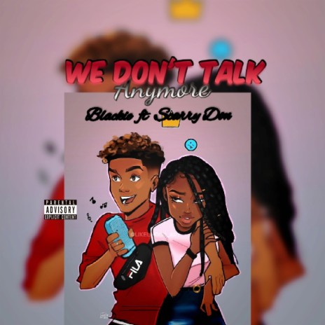 We Don't Talk Anymore (feat. Scarry Blinkz) | Boomplay Music