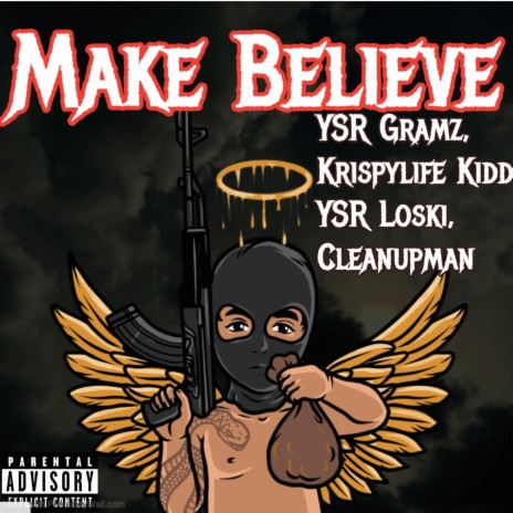 Make Believe ft. YSR Gramz, KrispyLife Kidd, Ysr Loski & Clean Up Man
