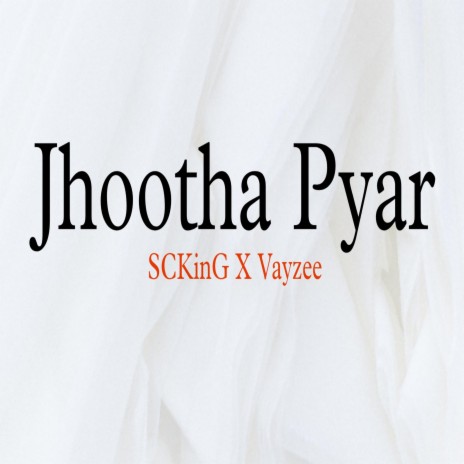 Jhootha Pyar (feat. Vayzee) | Boomplay Music