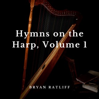 Hymns on the Harp, Volume 1