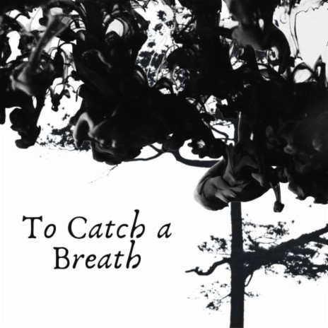 To Catch a Breath | Boomplay Music