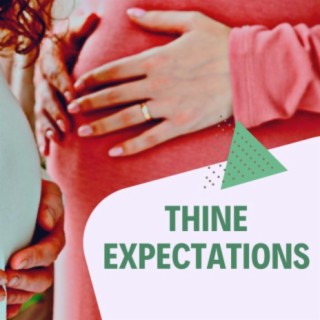 THINE EXPECTATIONS