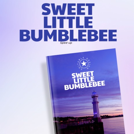 Sweet Little Bumble Bee (Sped Up Version) | Boomplay Music