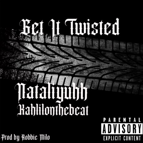 Get It Twisted ft. KahlilOnTheBeat | Boomplay Music