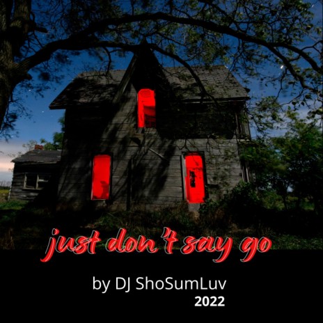 Just Don't Say Go