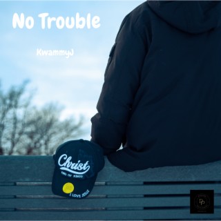 No Trouble