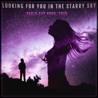 Looking For You in The Starry Sky