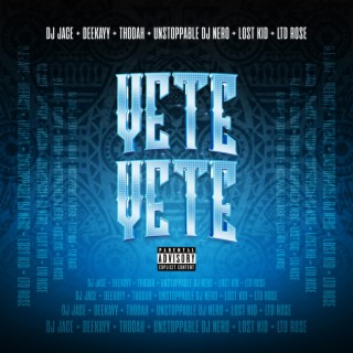 Yete Yete ft. Thodah, Unstoppable Dj Nero, Ltd Rose, Lost Kid & Deekayy lyrics | Boomplay Music