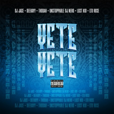 Yete Yete ft. Thodah, Unstoppable Dj Nero, Ltd Rose, Lost Kid & Deekayy | Boomplay Music