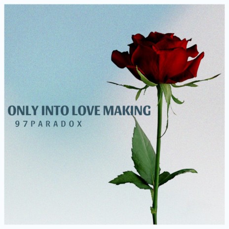 only into love making | Boomplay Music