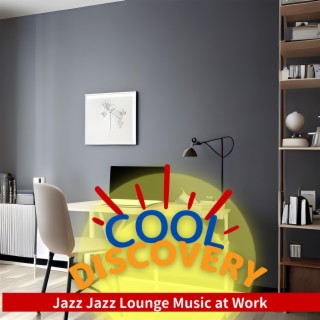 Jazz Jazz Lounge Music at Work