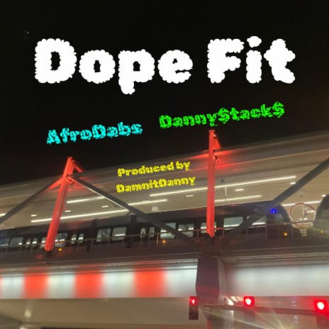 Dope Fit ft. Danny $tack$ | Boomplay Music