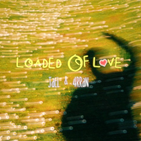 Loaded of Love ft. 4rran | Boomplay Music