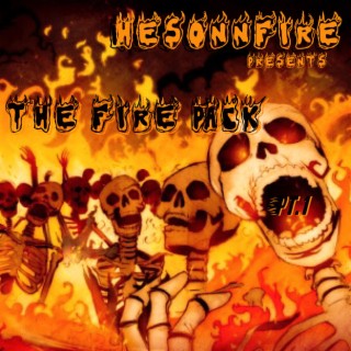 Hesonnfire Presents: The Fire Pack Pt. 1