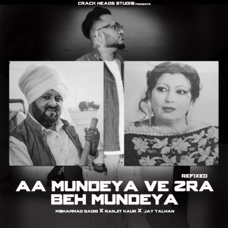 Aa Mundeya Ve Zra Beh Mundeya (REFIXED) ft. mohd sadiq & Ranjit Kaur | Boomplay Music