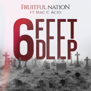 6 Feet Deep (feat. Mac C Acid)