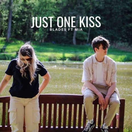 Just One Kiss ft. mia | Boomplay Music