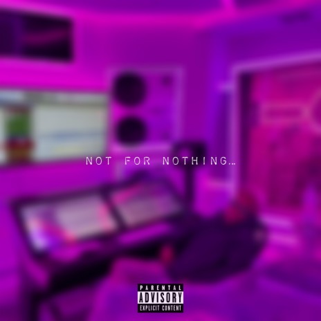 Not For Nothing ft. D. West