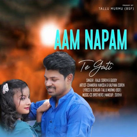 Aam Napam Te Gati ft. Guddy Hembrom | Boomplay Music