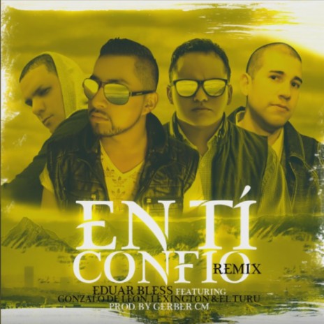 En Ti Confío (Remix) ft. Eduar Bless, Lexington & El Turu | Boomplay Music