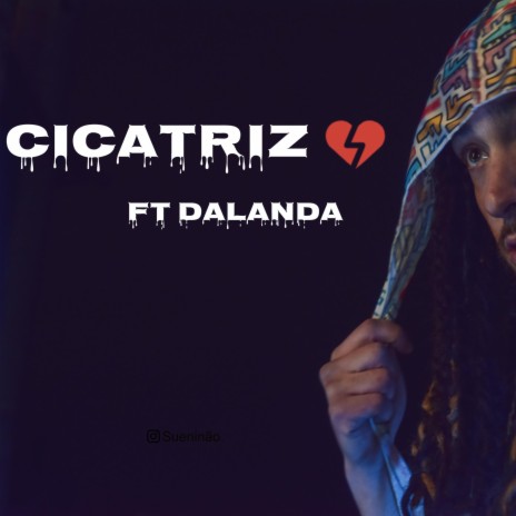 Cicatriz ft. Dalanda | Boomplay Music