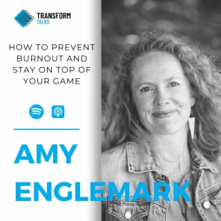 #182 - Amy Englemark on how to prevent burnout and stay on top of your game