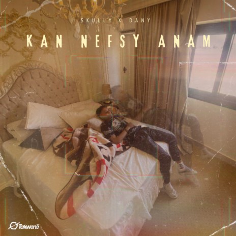 Kan Nefsy Anam ft. Dany | Boomplay Music