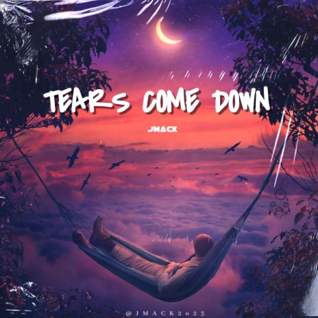 Tears come Down | Boomplay Music