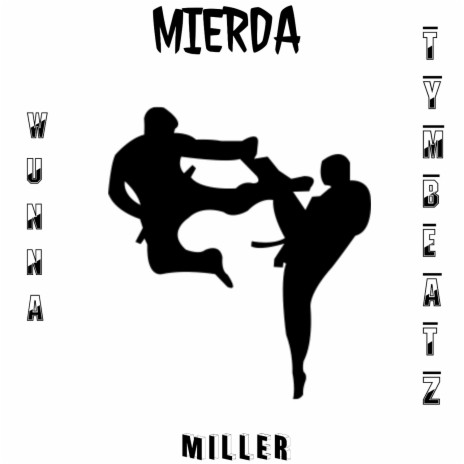 Mierda Miller ft. Wunna William | Boomplay Music