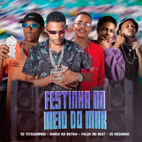 Festinha no Meio do Mar ft. Eo Teteuzinho, Brega De Ratão, Eo Neguinho & mc veveto | Boomplay Music