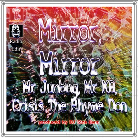 Mirror, Mirror ft. Mr JunBug & Crisis tha Rhyme Don | Boomplay Music