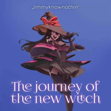 The journey of the new witch | Boomplay Music