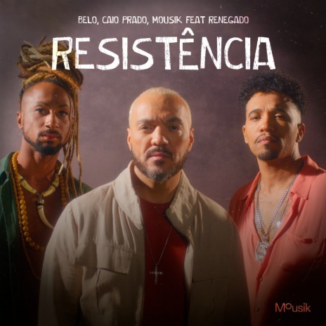 Resistência ft. Caio Prado, Mousik & Renegado | Boomplay Music