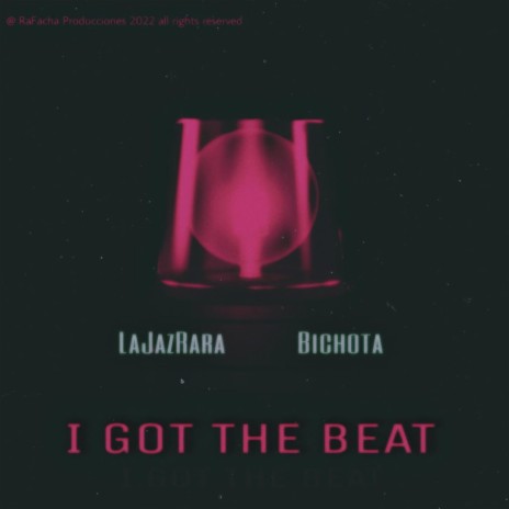 I GOT THE BEAT ft. LaJazRara | Boomplay Music