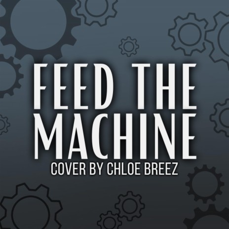 Feed The Machine | Boomplay Music