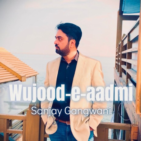 Wujood-e-aadmi | Boomplay Music