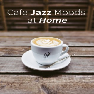 Cafe Jazz Moods at Home