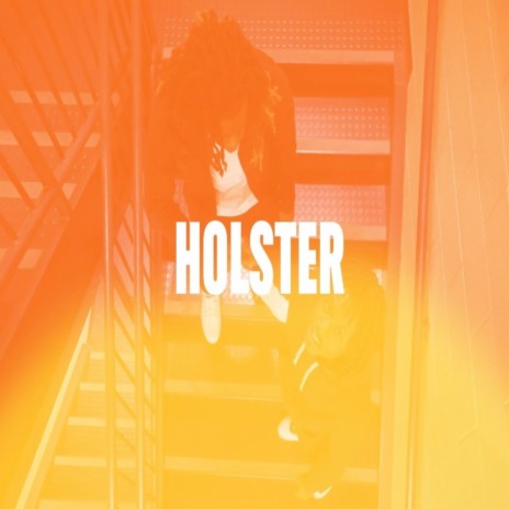 Holster ft. CjGeekin | Boomplay Music