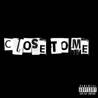 Close To Me