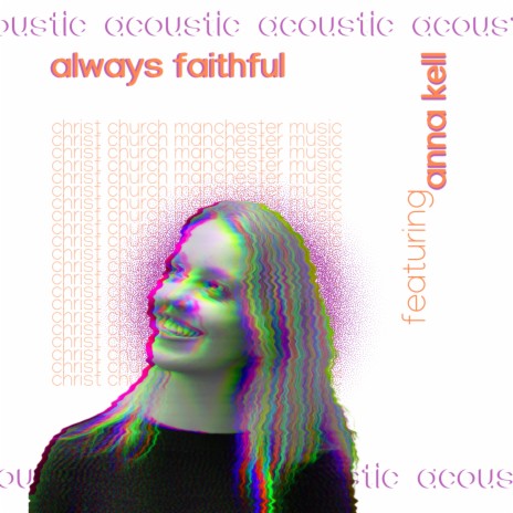 Always Faithful (Acoustic Version) ft. Anna Kell | Boomplay Music