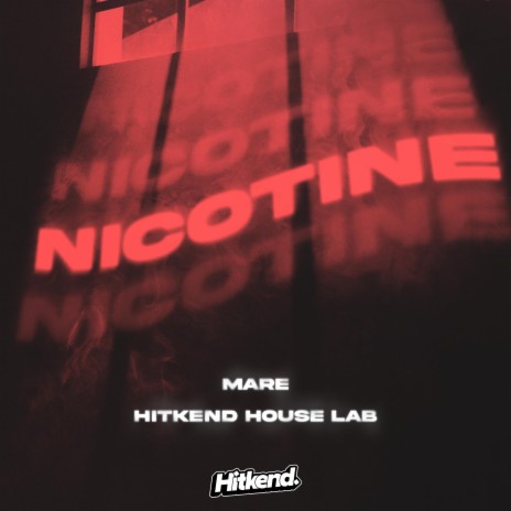 Nicotine ft. Hitkend House Lab | Boomplay Music