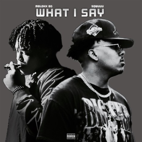 What I Say ft. Sqwuuu | Boomplay Music