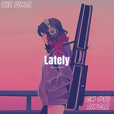 Lately | Boomplay Music