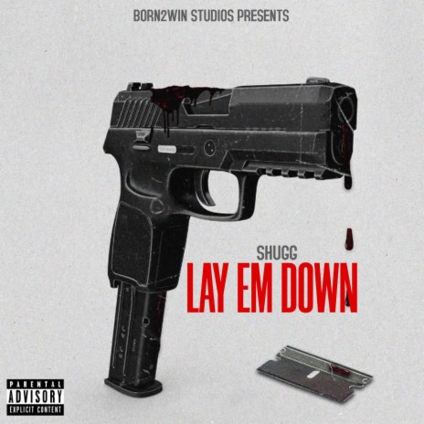 LAY EM DOWN | Boomplay Music