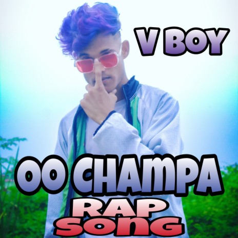 Oo Champa Rap Song | Boomplay Music