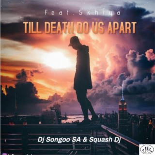 Till death do us apart (feat. Skhiya)